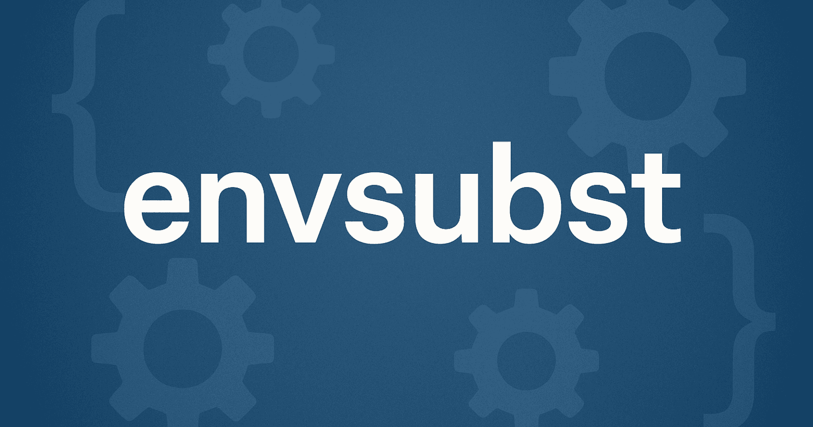 envsubst: The simplest bash variable substitution tool